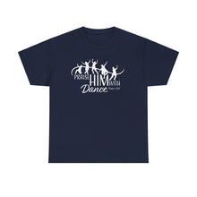 Load image into Gallery viewer, Praise Him With Dance  Tee