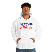 Load image into Gallery viewer, Empowered To Praise Hooded Sweatshirt