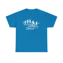 Load image into Gallery viewer, Praise Him With Dance  Tee