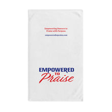 Load image into Gallery viewer, Empowered To Praise Hand Towel