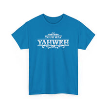 Load image into Gallery viewer, Your Way YAHWEH Tee
