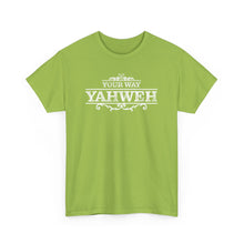 Load image into Gallery viewer, Your Way YAHWEH Tee