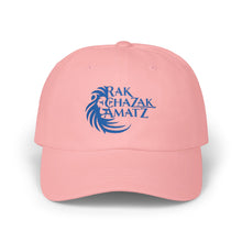 Load image into Gallery viewer, Rak Chazak Amatz Classic Dad Cap