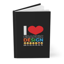 Load image into Gallery viewer, I Love Graphic Design Hardcover Journal Matte