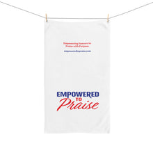 Load image into Gallery viewer, Empowered To Praise Hand Towel