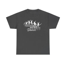 Load image into Gallery viewer, Praise Him With Dance  Tee