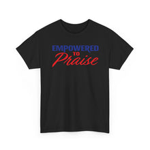 Load image into Gallery viewer, Empowered To Praise Tee