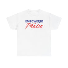 Load image into Gallery viewer, Empowered To Praise Tee
