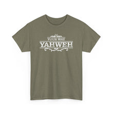Load image into Gallery viewer, Your Way YAHWEH Tee