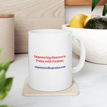 Load image into Gallery viewer, Empowered To Praise Mug 11oz