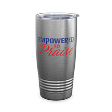 Load image into Gallery viewer, Empowered To Praise Ringneck Tumbler, 20oz