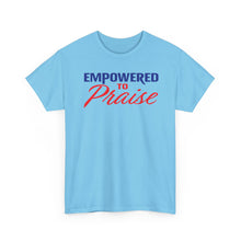 Load image into Gallery viewer, Empowered To Praise Tee