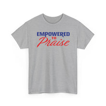 Load image into Gallery viewer, Empowered To Praise Tee