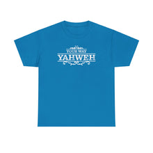 Load image into Gallery viewer, Your Way YAHWEH Tee