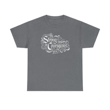 Load image into Gallery viewer, Be Strong & Courageous (Joshua 1:9) Tee