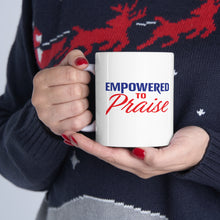 Load image into Gallery viewer, Empowered To Praise Mug 11oz