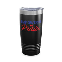 Load image into Gallery viewer, Empowered To Praise Ringneck Tumbler, 20oz