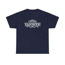 Load image into Gallery viewer, Your Way YAHWEH Tee
