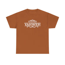 Load image into Gallery viewer, Your Way YAHWEH Tee