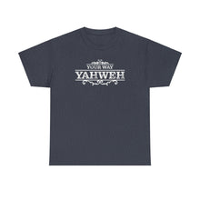 Load image into Gallery viewer, Your Way YAHWEH Tee