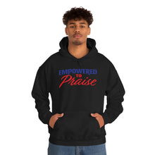 Load image into Gallery viewer, Empowered To Praise Hooded Sweatshirt