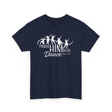 Load image into Gallery viewer, Praise Him With Dance  Tee