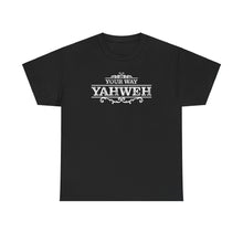 Load image into Gallery viewer, Your Way YAHWEH Tee