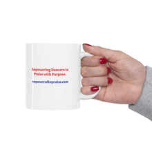 Load image into Gallery viewer, Empowered To Praise Mug 11oz
