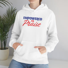 Load image into Gallery viewer, Empowered To Praise Hooded Sweatshirt