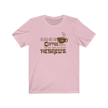 Load image into Gallery viewer, Blessed Are the Coffee Makers T-Shirt