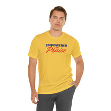 Load image into Gallery viewer, Empowered To Praise T-shirt
