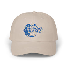 Load image into Gallery viewer, Rak Chazak Amatz Classic Dad Cap
