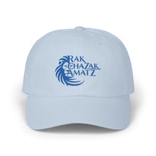 Load image into Gallery viewer, Rak Chazak Amatz Classic Dad Cap

