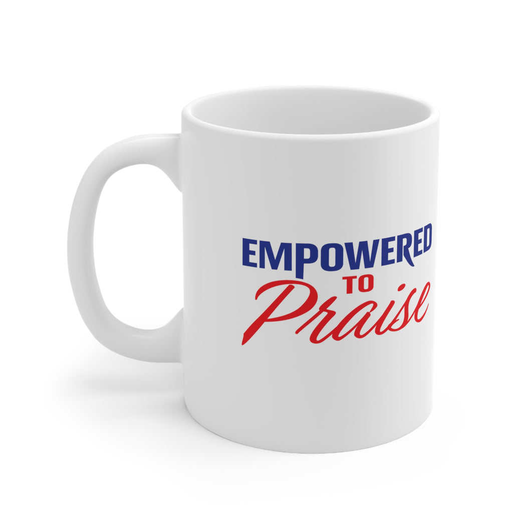 Empowered To Praise Mug 11oz