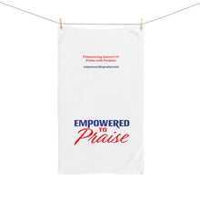 Load image into Gallery viewer, Empowered To Praise Hand Towel
