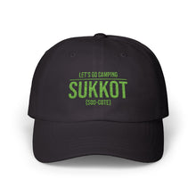 Load image into Gallery viewer, Let&#39;s Go Camping/Sukkot Classic Dad Cap
