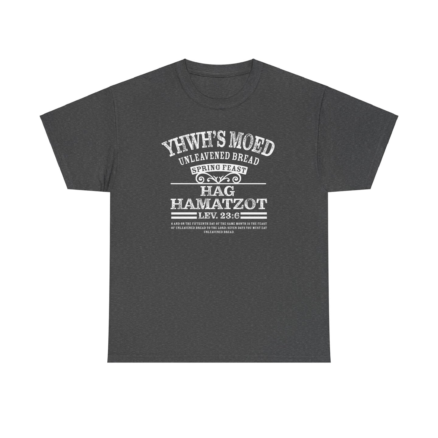 YHWH's Moed Hag Hamatzot (Unleavened Bread) Tee