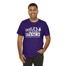 Load image into Gallery viewer, Break Free and Dance! T-Shirt

