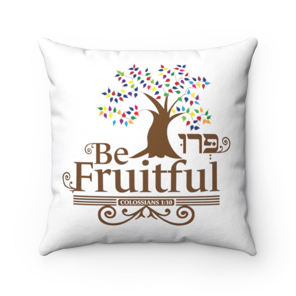 Be Fruitful (Colossians 1:10) Pillow