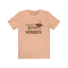 Load image into Gallery viewer, Blessed Are the Coffee Makers T-Shirt
