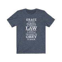 Load image into Gallery viewer, Grace Does Not Cancel Law T-shirt
