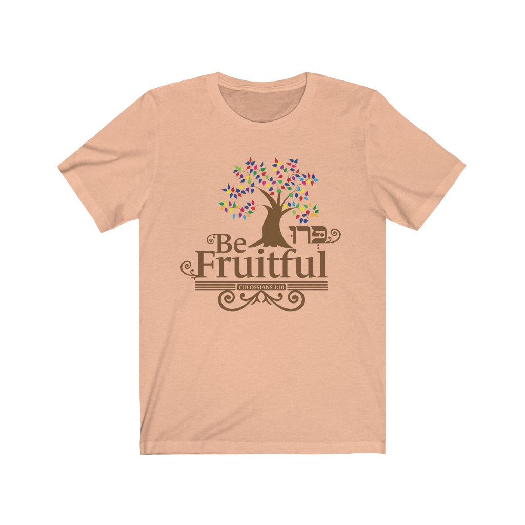 Be Fruitful (Colossians 1:10) T-Shirt